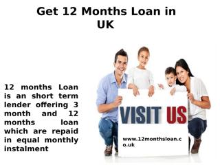 Get 12 Months Loan in UK.ppt