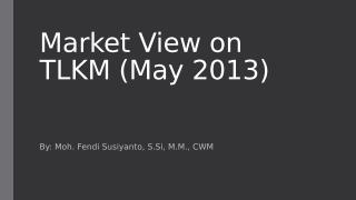 Market View on TLKM (May 2013).pptx