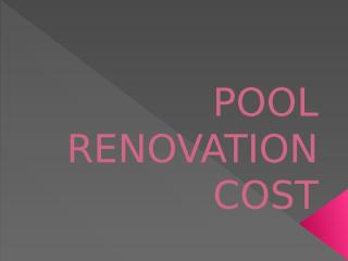 POOL RENOVATION COST(ppt).pptx