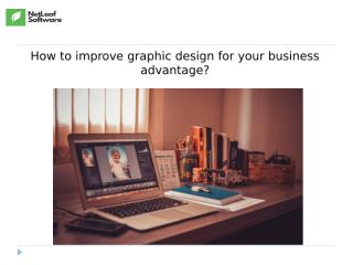 How-to-improve-graphic-design-for-your-business-advantage.pptx