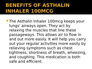 BENEFITS OF ASTHALIN INHALER 100mcg.pptx