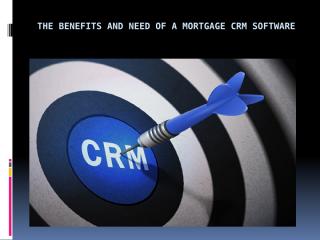 The benefits and Need of a Mortgage CRM Software.pptx