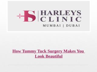 How Tummy Tuck Surgery Makes You Look Beautiful.pptx
